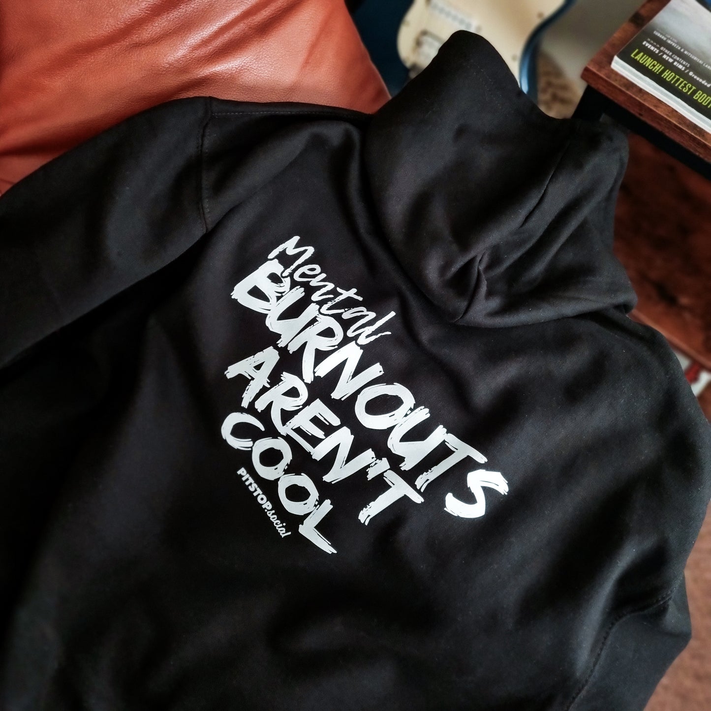 PS (Mental) Burnouts Aren't Cool Hoodie