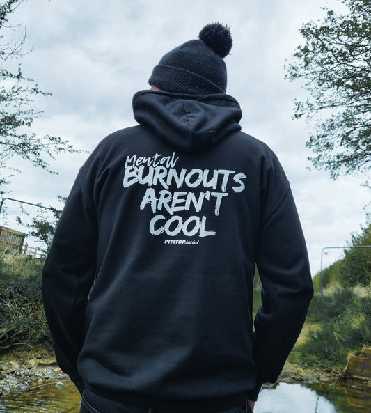 PS (Mental) Burnouts Aren't Cool Hoodie