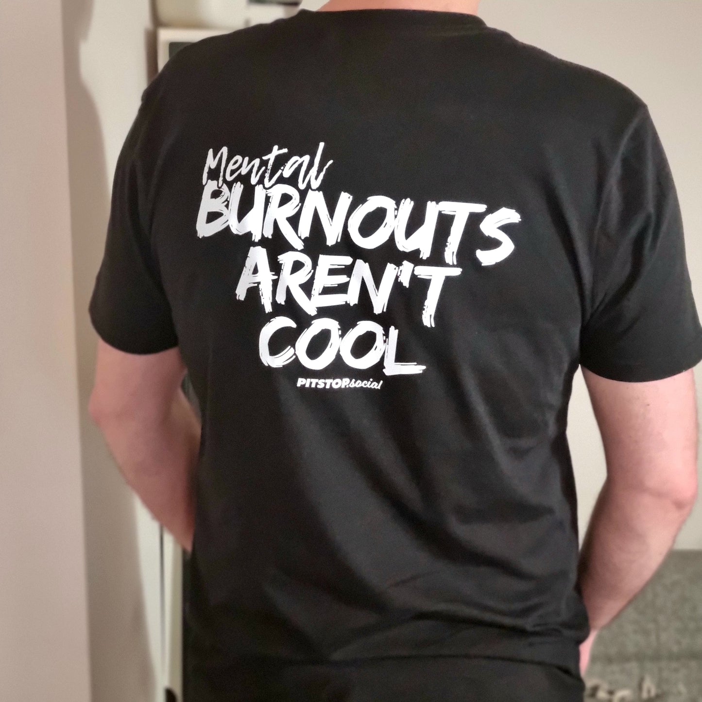 PS (Mental) Burnouts Aren't Cool T-Shirt