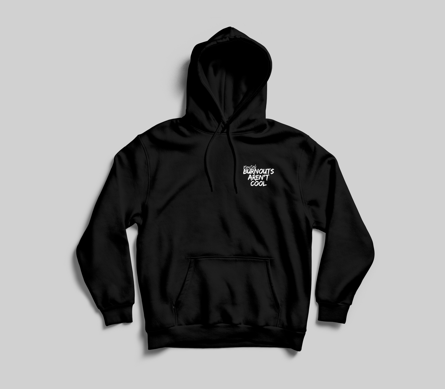 PS (Mental) Burnouts Aren't Cool Hoodie