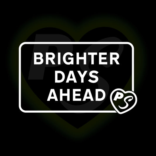 PS Brighter Days Ahead Sign White Vinyl Sticker