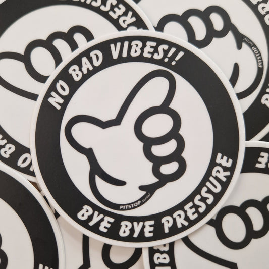 Sticker with 'No Bad Vibes!! Bye Bye Pressure' text and a hand gesture on a white background.