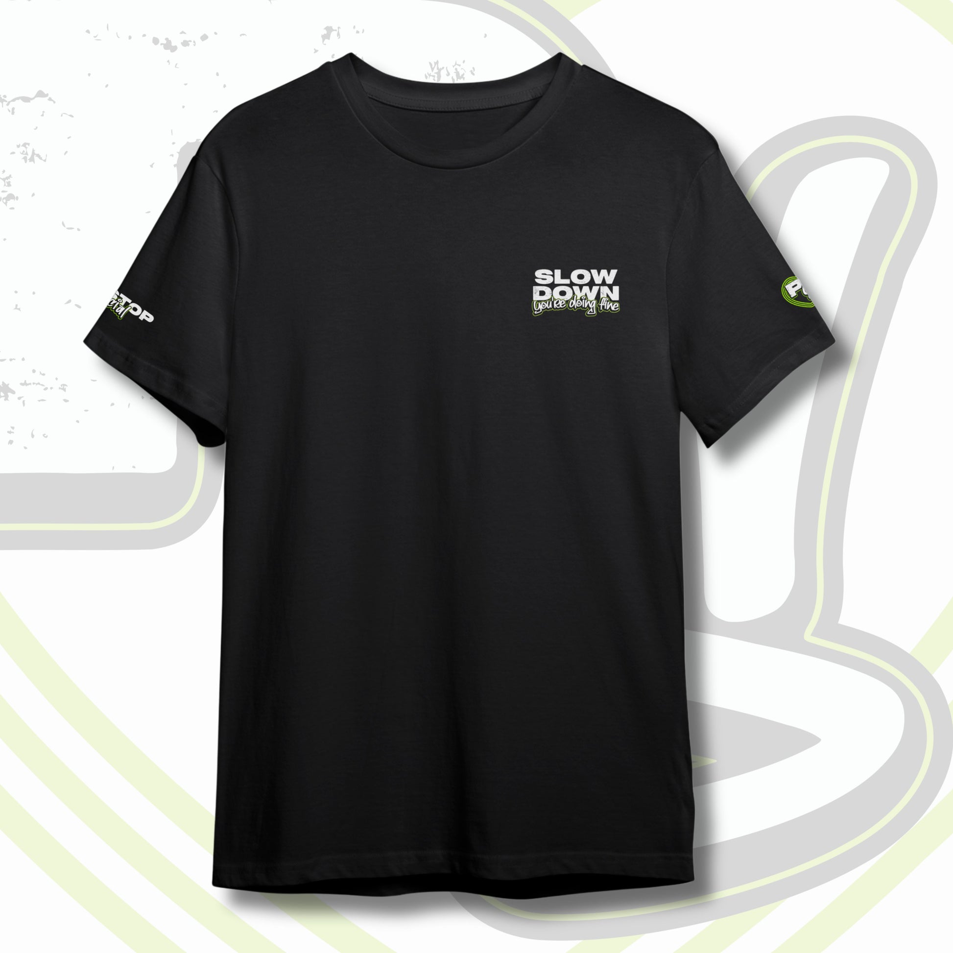 Black graphic t-shirt with graffiti text "SLOW DOWN You're Doing Fine" on front chest and PITSTOP.Social logo on sleeves